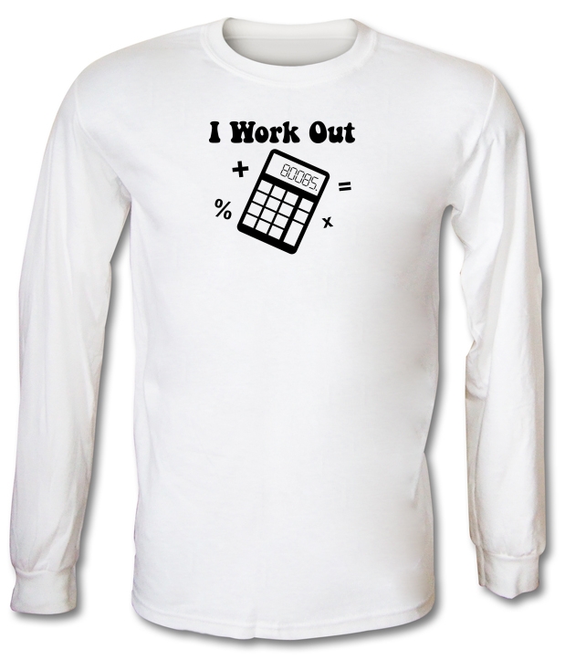 I Work Out Long Sleeve T-Shirts