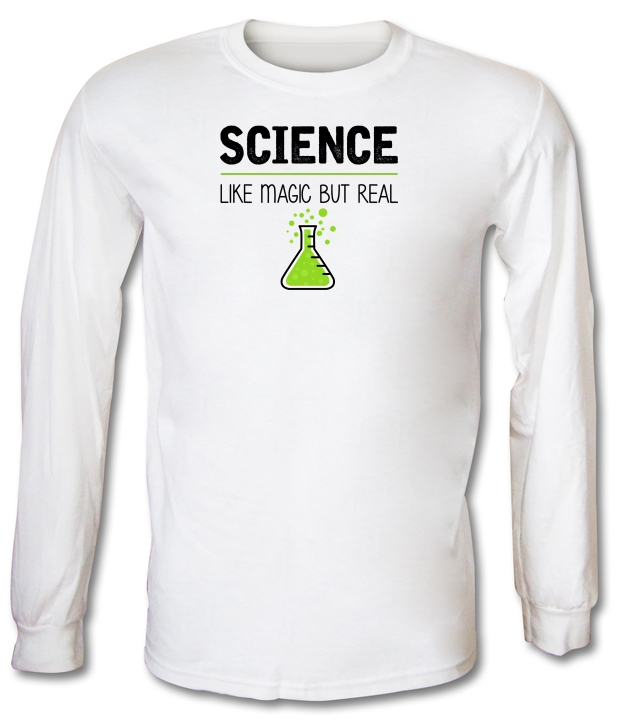 Science : Like Magic But Real Long Sleeve T-Shirts