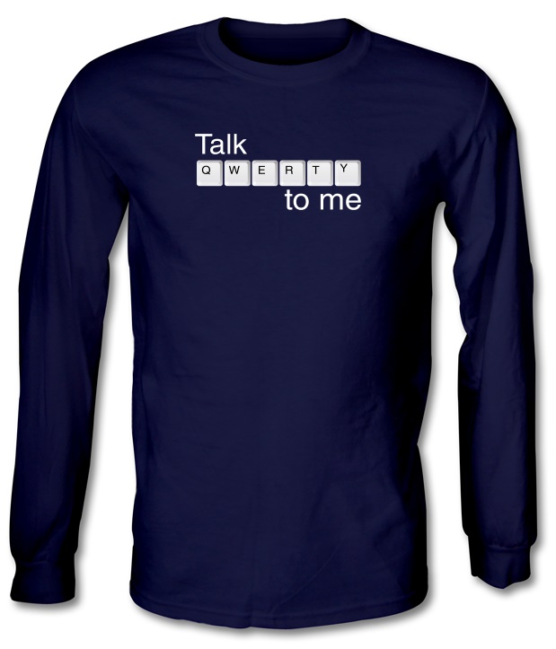 Talk Qwerty To Me Long Sleeve T-Shirts