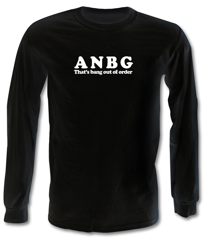 ANBG That's Bang Out Of Order Long Sleeve T-Shirts