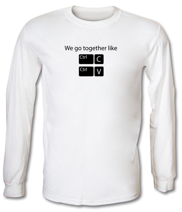We Go Together Like Copy & Paste Long Sleeve T-Shirts