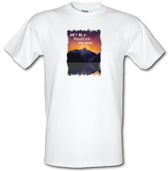 Ain't No Mountain High Enough t-shirts