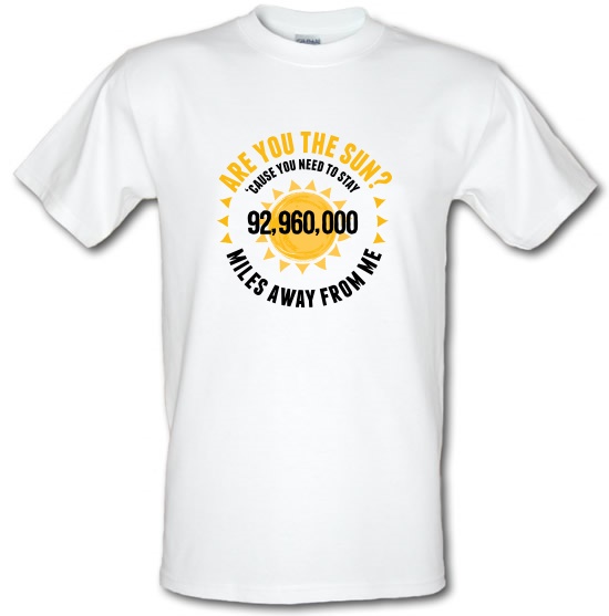Are You The Sun? t-shirts
