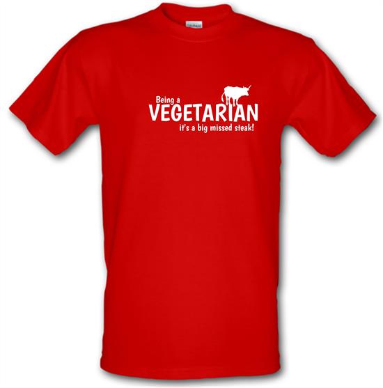 Being a vegetarian - it's a big missed steak! t-shirts