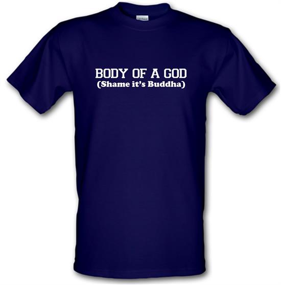 Body Of A God, Shame It's Buddha t-shirts