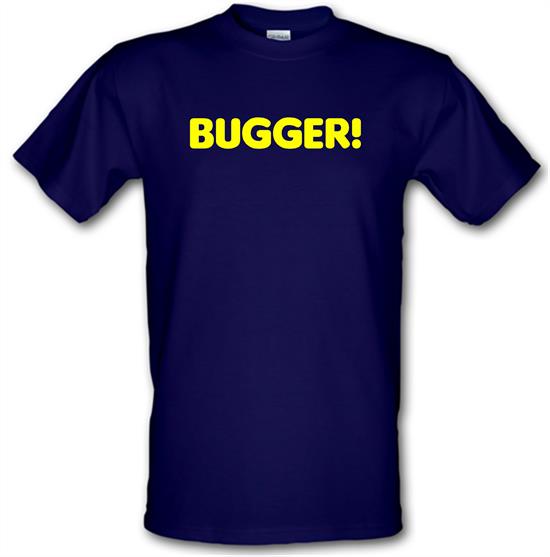 Bugger! t-shirts