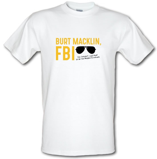 Burt Macklin, FBI t-shirts