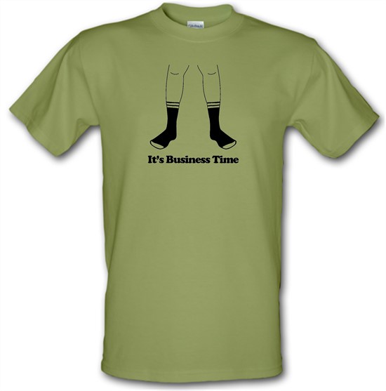 It's Business Time t-shirts