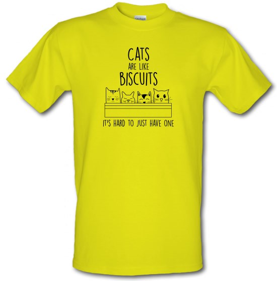 Cats Are Like Biscuits, It's Hard To Just Have One t-shirts