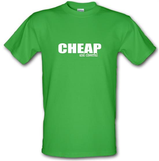 Cheap And Cheerful t-shirts