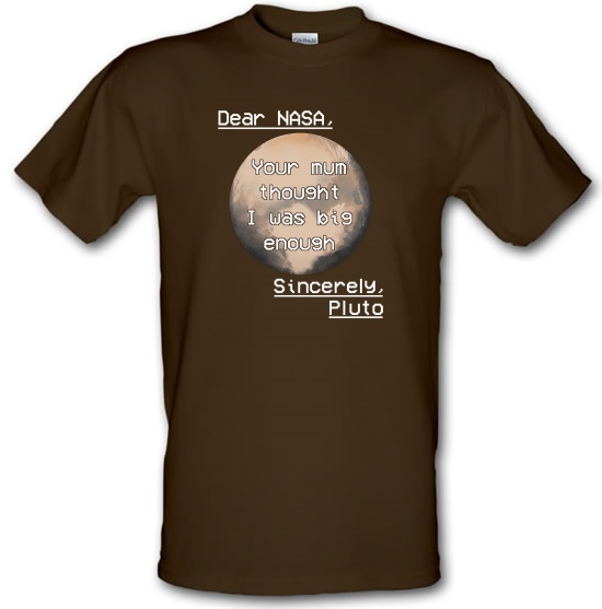 Dear Nasa. Your Mum Thought I Was Big Enough t-shirts