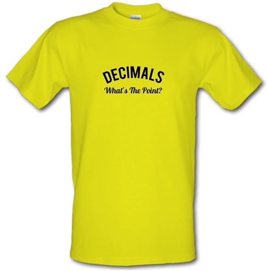 Decimals What's The Point t-shirts