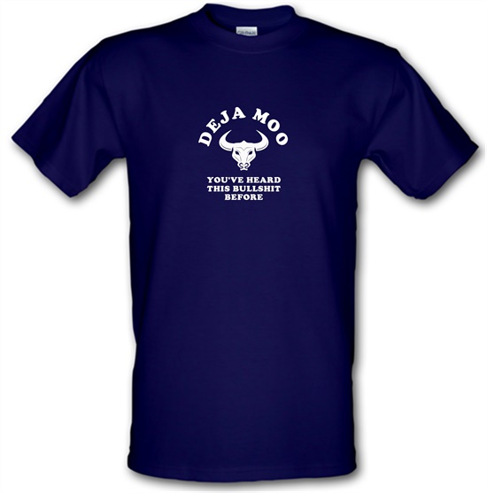 Deja Moo You've Heard This Bullshit Before t-shirts