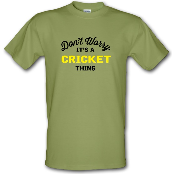 Don't Worry It's A Cricket Thing t-shirts