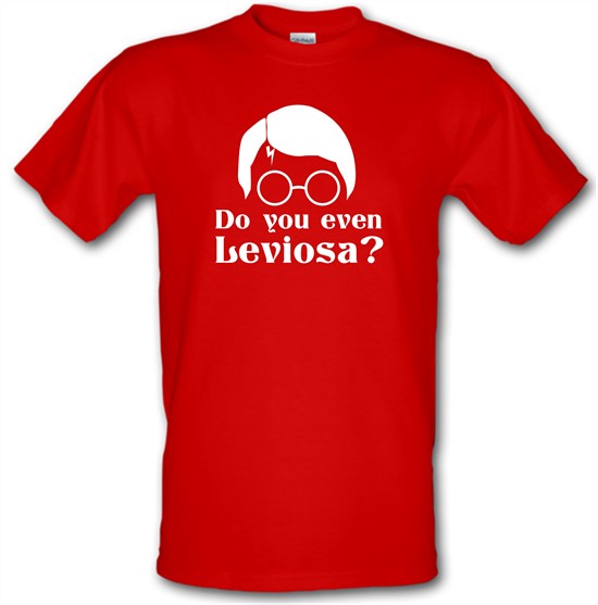 Do you even Leviosa? t-shirts
