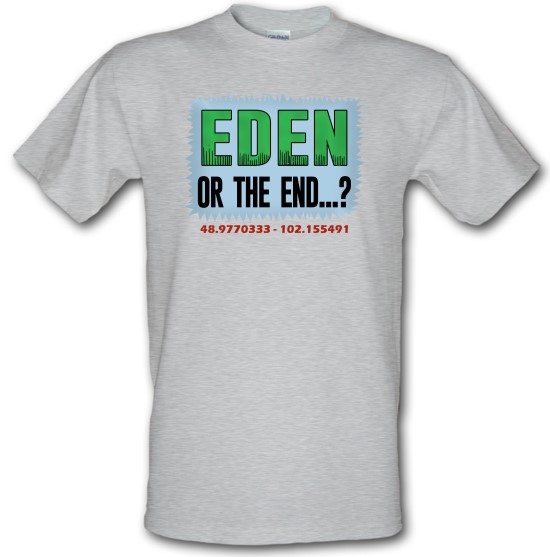 Eden or The End? t-shirts