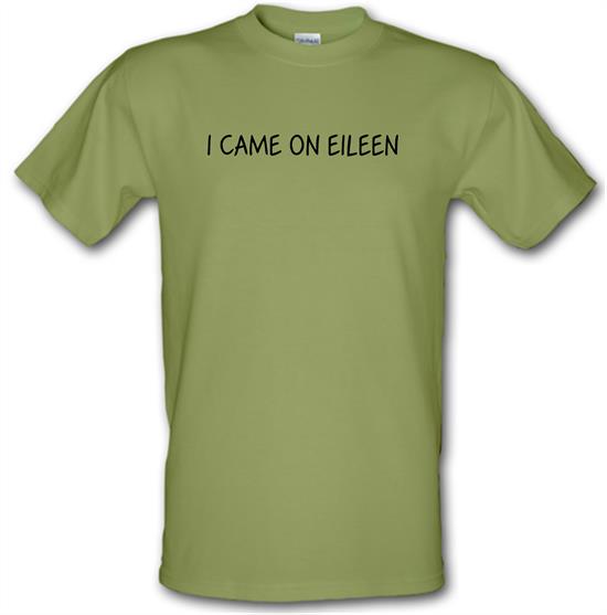 I Came On Eileen t-shirts