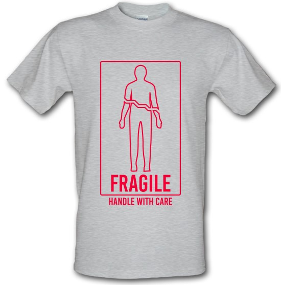 Fragile, Handle With Care t-shirts