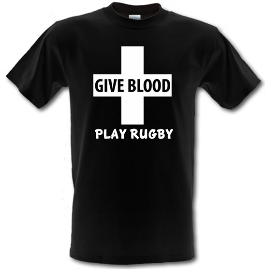 Give Blood. Play Rugby. t-shirts