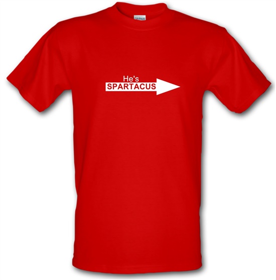 He's Spartacus t-shirts