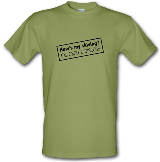How's My Skiving? t-shirts