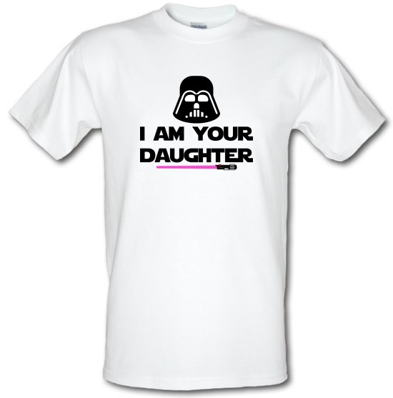I Am Your Daughter t-shirts