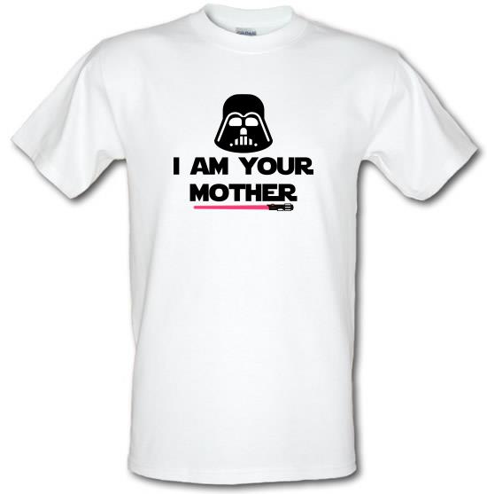I Am Your Mother Slogan t-shirts