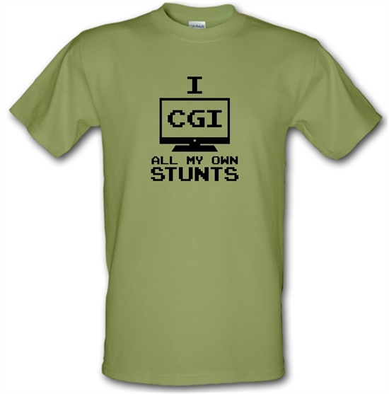 I CGI All My Own Stunts t-shirts