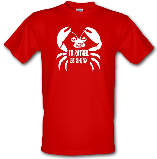 I'd Rather Be Shiny t-shirts