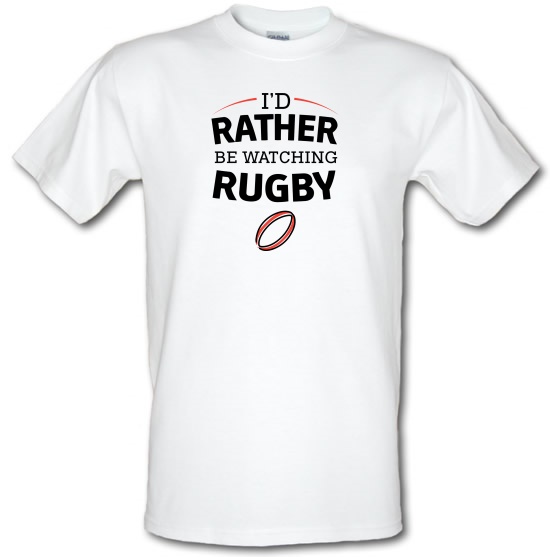 I'd Rather Be Watching Rugby t-shirts