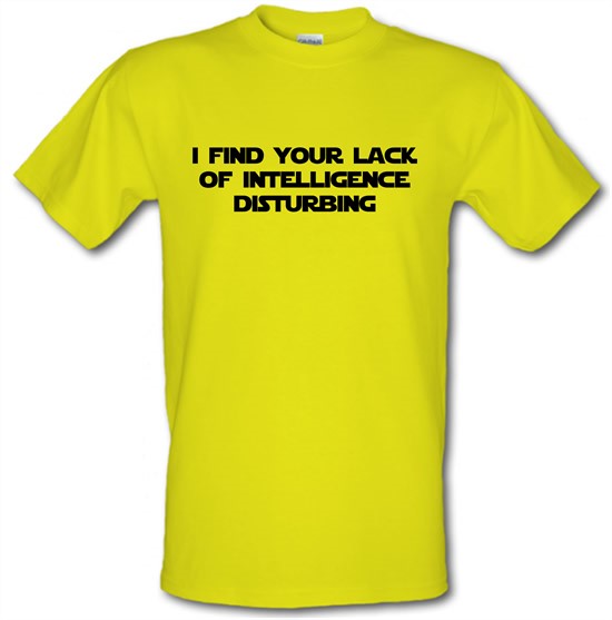 i find your lack of intelligence disturbing t-shirts