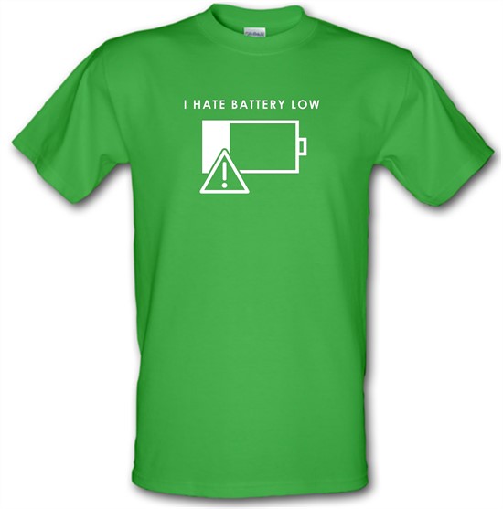 I Hate Battery Low t-shirts