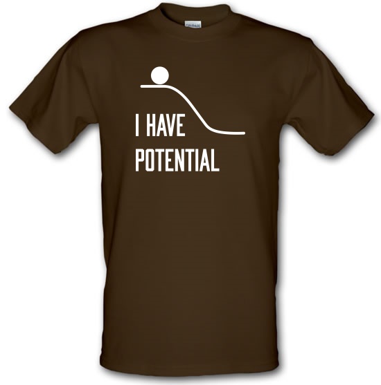 I Have Potential t-shirts