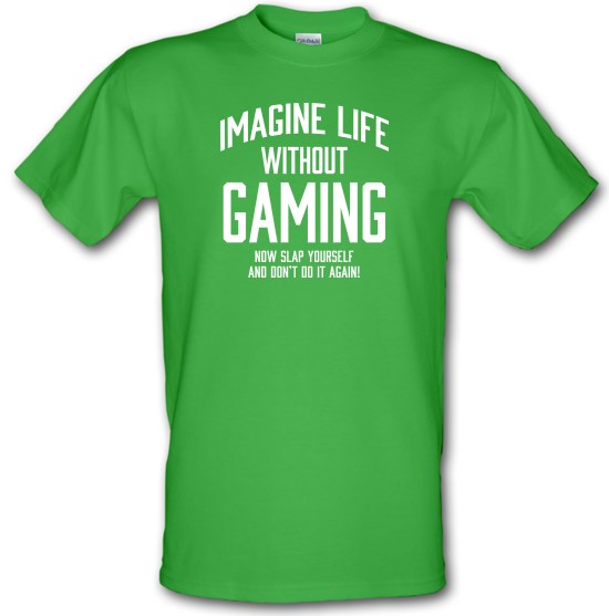 Imagine Life Without Gaming t-shirts