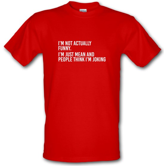 I'm Not Actually Funny t-shirts