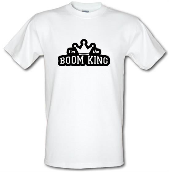 I'm The Boom King t-shirts