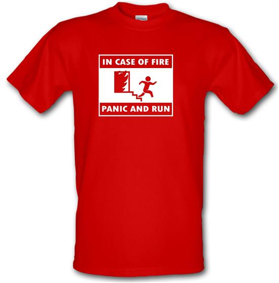 In Case Of Fire Panic And Run t-shirts