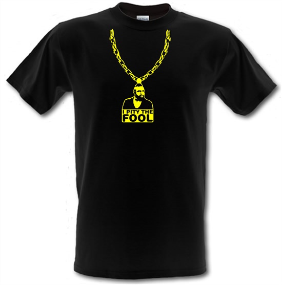 I pity the fool medallion t-shirts
