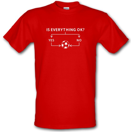 Is Everything Ok? Football. t-shirts