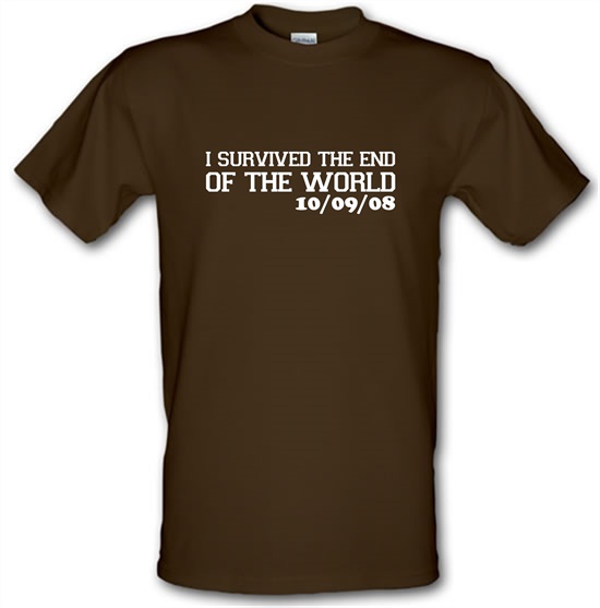 I Survived The End Of The World - 10/09/08 t-shirts
