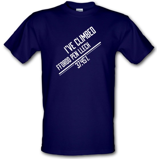 I've Climbed Ffordd Pen Llech t-shirts