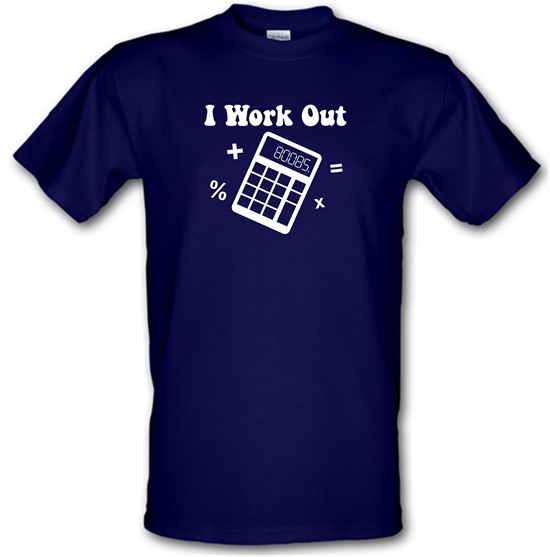 I Work Out t-shirts