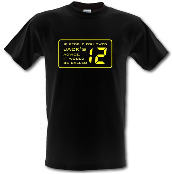 If People Followed Jack's Advice It Would Be Called 12 t-shirts