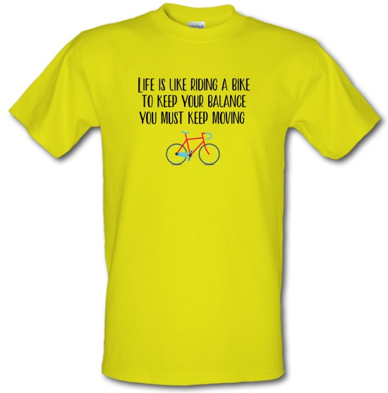 Life Is Like Riding A Bike t-shirts