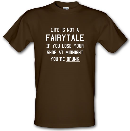 Life Is Not A Fairytale t-shirts