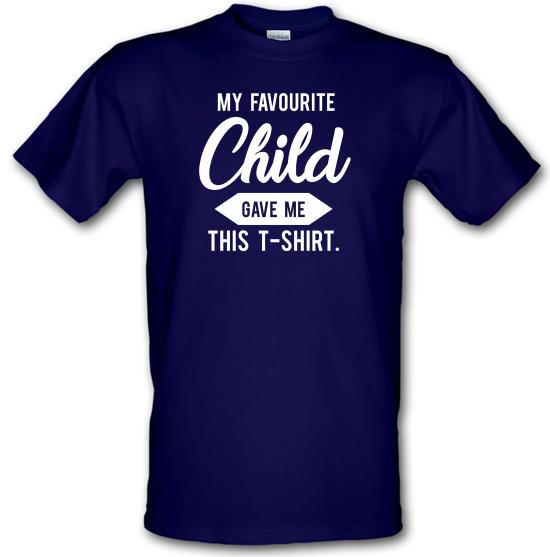My Favourite Child Gave Me This T-Shirt t-shirts