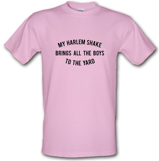 My Harlem Shake Brings All The Boys To The Yard t-shirts