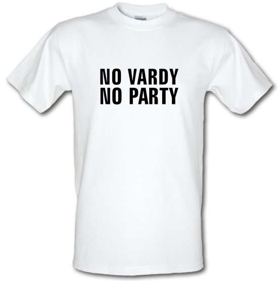 No Vardy No Party t-shirts