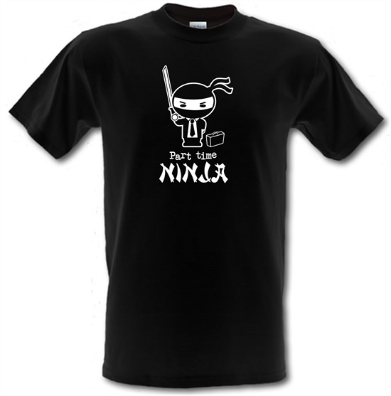 Part Time Ninja t-shirts