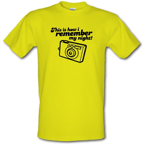 This Is How I Remember My Night! t-shirts